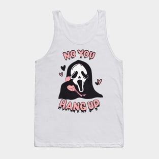 You Hang Up Ghostface Horror Fan Tank Top